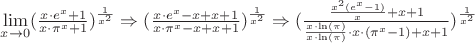 $\lim\limits_{x\to0}   (\frac{x\cdot e^x + 1 }{x\cdot \pi^x + 1})^{\frac{1}{x^2}} \Rightarrow   (\frac{x\cdot e^x -x +x+ 1 }{x\cdot \pi^x -x +x+ 1})^{\frac{1}{x^2}} \Rightarrow  (\frac{\frac{x^2(e^x -1)}{x} +x+ 1 }{\frac{x\cdot \ln(\pi) }{x\cdot \ln(\pi)}\cdot x\cdot(\pi^x -1) +x+ 1})^{\frac{1}{x^2}}  $