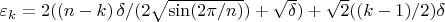 $\varepsilon_k=2 ((n-k) \, \delta /(2 \sqrt{\sin(2 \pi/n)})+\sqrt{\delta})+\sqrt{2}((k-1)/2) \delta$