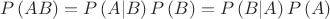 $$P\left( AB \right)=P\left( A|B \right)P\left( B \right)=P\left( B|A \right)P\left( A \right)$$