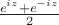 $\frac {e^{iz}+e^{-iz}}{2}$