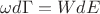 $\omega d\Gamma = W dE$