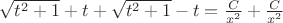 $\sqrt{t^2+1}+t+\sqrt{t^2+1}-t=\frac{C}{x^2}+\frac{C}{x^2}$