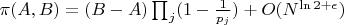 $\pi(A,B)=(B-A)\prod_j(1-\frac{1}{p_j})+O(N^{\ln 2+\epsilon})$