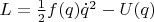 $ L = \frac {1}{2}f(q){\dot q}^2 - U(q)$