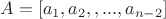 $A = [a_1, a_2, ,..., a_{n - 2}]$
