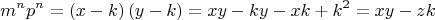 \[
m^n p^n  = \left( {x - k} \right)\left( {y - k} \right) = xy - ky - xk + k^2  = xy - zk
\]