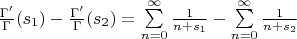 $\frac{\Gamma'}{\Gamma}(s_1)-\frac{\Gamma'}{\Gamma}(s_2) = \sum\limits_{n=0}^{\infty} \frac{1}{n+s_1}-\sum\limits_{n=0}^{\infty} \frac{1}{n+s_2}$