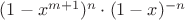 $(1-x^{m+1})^n\cdot (1-x)^{-n}$