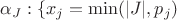 $\alpha_J : \{ x_j=\min(|J|,p_j)$