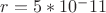 $r=5*10^-11$