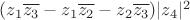 $(z_1 \overline{z_3} - z_1 \overline{z_2} - z_2 \overline{z_3}) |z_4|^2$