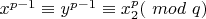 $x^{p-1} \equiv y^{p-1} \equiv x_2^p ($ $mod$ $ q)$