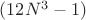 $(12N^3-1)$