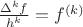 ${\Delta^kf\over h^k}=f^{(k)}$