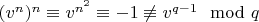 $(v^n)^n \equiv v^{n^2} \equiv -1 \not \equiv v^{q-1}\mod q$