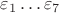 $\varepsilon_1\ldots\varepsilon_7$