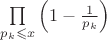$\prod\limits_{p_k\leqslant x}\left(1-\frac{1}{p_k}\right)$ $\prod\limits_{p_k\leqslant x}\left(1-\frac{1}{p_k}\right)$