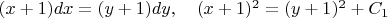 $(x+1)dx=(y+1)dy,\quad (x+1)^2=(y+1)^2+C_1$
