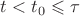 $t<t_{0}\leqslant \tau$