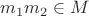 $ m_1 m_2 \in M$
