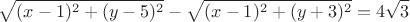 $$\sqrt{(x-1)^2 +(y-5)^2} -  \sqrt{(x-1)^2 +(y+3)^2} =4 \sqrt 3$$