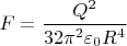 $F=\dfrac{Q^2}{32\pi^2\varepsilon_{0}R^4}$