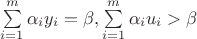 $\sum\limits_{i=1}^m \alpha_iy_i=\beta,\sum\limits_{i=1}^m \alpha_iu_i>\beta$