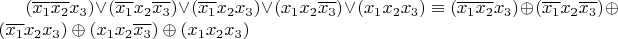 $\[(\overline {{x_1}} \overline {{x_2}} {x_3}) \vee (\overline {{x_1}} {x_2}\overline {{x_3}} ) \vee (\overline {{x_1}} {x_2}{x_3}) \vee ({x_1}{x_2}\overline {{x_3}} ) \vee ({x_1}{x_2}{x_3}) \equiv (\overline {{x_1}} \overline {{x_2}} {x_3}) \oplus (\overline {{x_1}} {x_2}\overline {{x_3}} ) \oplus (\overline {{x_1}} {x_2}{x_3}) \oplus ({x_1}{x_2}\overline {{x_3}} ) \oplus ({x_1}{x_2}{x_3})\]$
