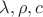 $\lambda, \rho, c$
