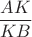 $\dfrac{AK}{KB}$