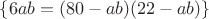 $\{6ab=(80-ab)(22-ab)\} $