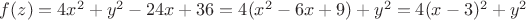 $f(z)=4x^2+y^2-24x+36=4(x^2-6x+9)+y^2=4(x-3)^2+y^2$