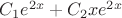 $C_1{e}^{2x}+C_2x{e}^{2x}$