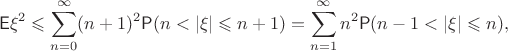 $$\mathsf{E}\xi^2 \leqslant \sum_{n=0}^\infty(n+1)^2\mathsf{P}(n< |\xi| \leqslant n+1) = \sum_{n=1}^\infty n^2\mathsf{P}(n-1< |\xi| \leqslant n),$$