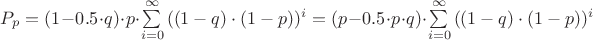 $P_p=(1-0.5 \cdot q) \cdot p \cdot \sum \limits_{i=0}^\infty {((1-q) \cdot (1-p))^i} = (p-0.5 \cdot p \cdot q) \cdot \sum \limits_{i=0}^\infty {((1-q) \cdot (1-p))^i}$