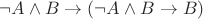 $\neg A\wedge B\to(\neg A\wedge B \to B)$
