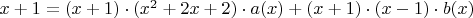 $x+1=(x+1) \cdot (x^2+2x+2) \cdot a(x)+(x+1) \cdot (x-1) \cdot b(x)$