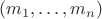 $(m_1,\ldots,m_n)$