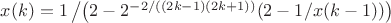 $
    x(k)=1\left/\left(2-2^{-2/((2k-1)(2k+1))}(2-1/x(k-1))\right)\right.
$
