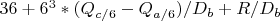 $36+6^3*(Q_{c/6}-Q_{a/6})/D_b+ R/D_b $