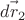 $\vec{dr_2}$