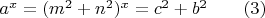 $a^x=(m^2+n^2)^x=c^2+b^2 \qquad (3)$
