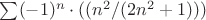 $\sum(-1)^n\cdot((n^2/(2n^2+1)))$