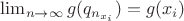 $\lim_{n \to \infty} g(q_{n_{x_i}}) = g(x_i)$