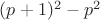 $(p+1)^2 - p^2$