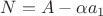 $N=A-\alpha a_1$