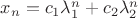 $x_n=c_1 \lambda^n _1 +c_2 \lambda^n _2$