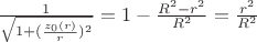 $\frac{1}{\sqrt{1+(\frac{z_0(r)}{r})^2}}=1-\frac{R^2-r^2}{R^2}=\frac{r^2}{R^2}$