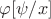 $\varphi[\psi/x]$