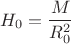 $$H_{0}=\frac{M}{R_{0}^2} $$